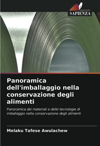 Panoramica dell'imballaggio nella conservazione degli alimenti: Panoramica dei materiali e delle tecnologie di imballaggio nella conservazione degli alimenti