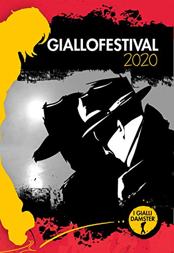 Giallofestival 2020: I migliori racconti gialli (I Gialli Damster Vol. 15)