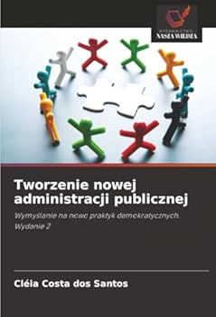 Tworzenie nowej administracji publicznej