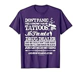 Don't Panic. Yes I know I have Tattoos. No, I'm not a Drug D T-Shirt
