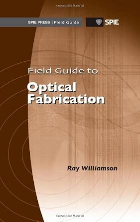 Field Guide to Optical Fabricationby Ray Williamson book cover