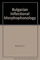 Bulgarian Inflectional Morphophonology B001QSA1ZY Book Cover