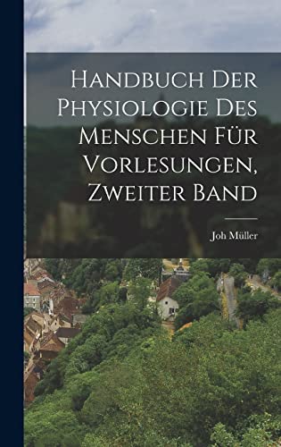Handbuch der Physiologie des Menschen für Vorlesungen, Zweiter Band (German Edition)