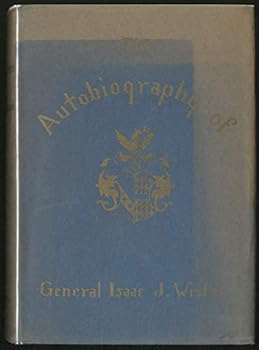 The Autobiography of Isaac Jones Wistar 1827-1905 : Half a Century in War and Pe
