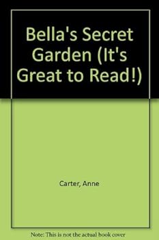 Hardcover BELLAS SECRET GARDEN P OV B (It's Great to Read!) Book