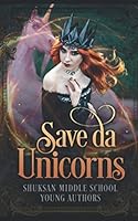 Save Da Unicorns 1072048817 Book Cover