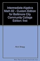 Intermediate Algebra Math 82 - Custom Edition for Baltimore City Community College 0536985901 Book Cover
