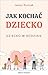 Jak kochać dziecko Dziecko w rodzinie
