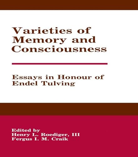 Varieties of Memory and Consciousness: Essays in Honour of Endel Tulving (English Edition)