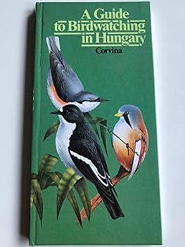 Hardcover A Guide to Birdwatching in Hungary Book