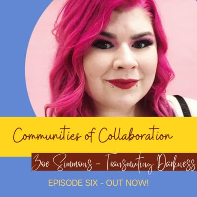 Ep 6: Zoe Simmons - Transmuting Darkness