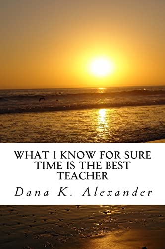 What I know for sure, time is the best teacher. (1)