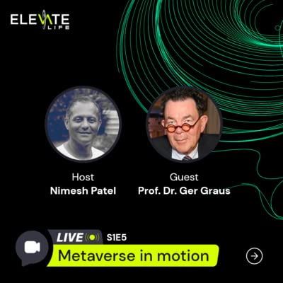 Ep. 5: Metaverse in Schools, with Prof. Dr Ger Graus | Elevate Life Podcast