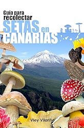 Guía para recolectar SETAS en Canarias: Micología ...: 
