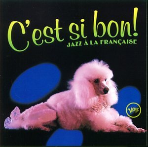 VARIOUS ARTISTS - CEST CI BON! JAZZ A LA FRANCAISE [Audio CD] VARIOUS ARTISTS