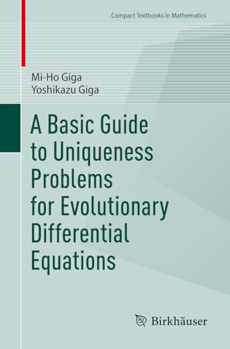 A Basic Guide to Uniqueness Problems for Evolutionary Differential Equations (Compact Textbooks in Mathematics) view 2