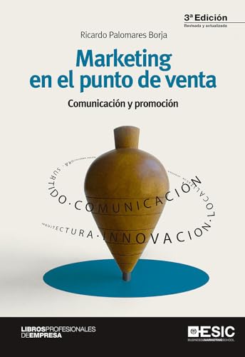 Marketing en el punto de venta (3ª ed.): 100 ideas clave para vender más (SIN COLECCION)