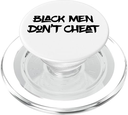 Black Men Don't Cheat Sign Funny Saying Black Men Dont Cheat PopSockets PopGrip pour MagSafe