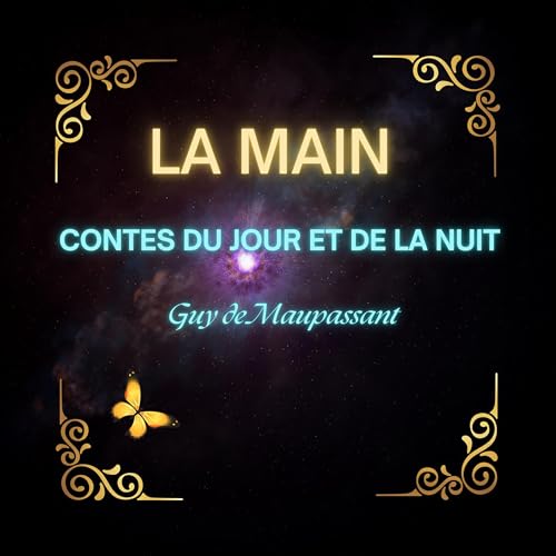 La Main &ndash; Guy de Maupassant (1885) | Partie 14 des Contes du jour et de la nuit