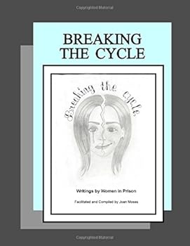 Paperback Breaking the Cycle: Writing by women in prison Book