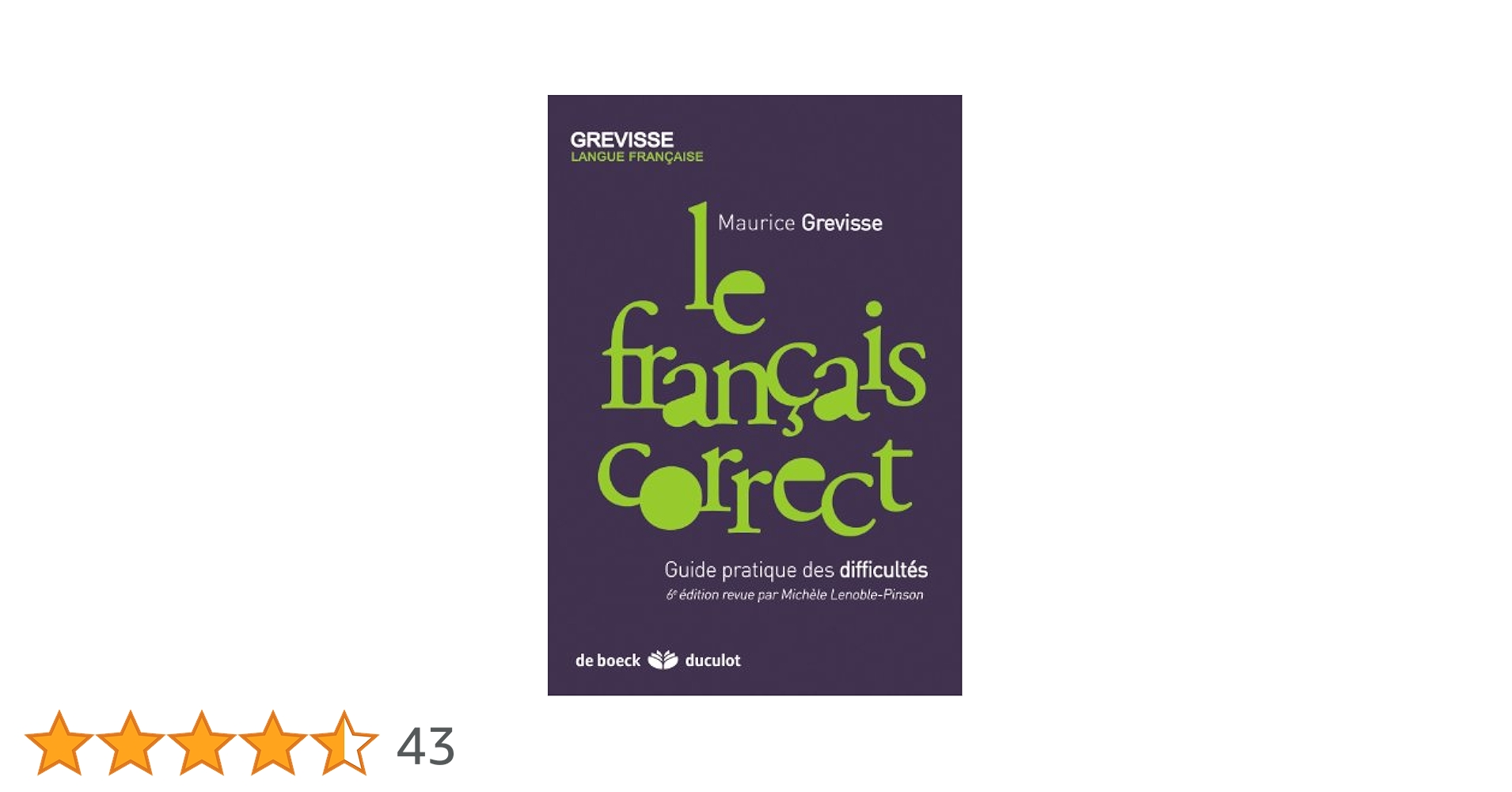 Le français correct: Guide pratique des difficultés