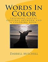 Words In Color: A collection of original artwork and inspiring poetry fused portraits. 149921913X Book Cover