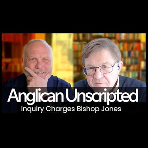 Anglican Unscripted 946 - Inquiry Charges Against Bishop Jones cover art