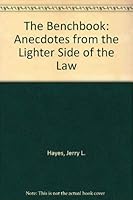 The Benchbook: Anecdotes from the Lighter Side of the Law 0873383389 Book Cover