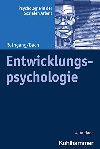 Entwicklungspsychologie (Psychologie in der Sozialen Arbeit 4) (German Edition)