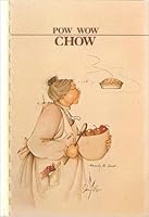 Pow Wow Chow: A Collection of Recipes from Families of the Five Civilized Tribes : Cherokee, Chickasaw, Choctaw, Creek and Seminole 9996688445 Book Cover