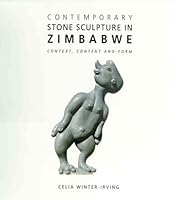 Contemporary Stone Sculpture in Zimbabwe: Context, Content and Form 976809737X Book Cover