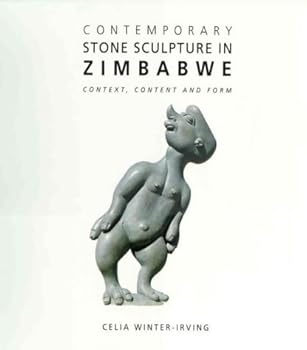 Contemporary Stone Sculpture in Zimbabwe: Context, Content and Form