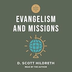 A Short Guide to Evangelism and Missions Audiolibro Por D. Scott Hildreth arte de portada