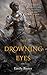 The Drowning Eyes