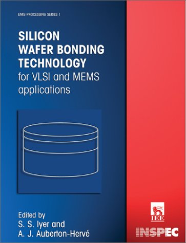 Buy Silicon Wafer Bonding Technology for VLSI and MEMS Applications (Materials, Circuits and Devices) โ BookShops.in