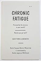 Chronic Fatigue: Poisoned by the Mercury in Your Mouth? 094101116X Book Cover