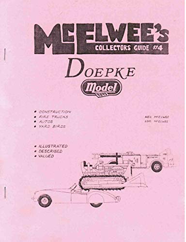 McElwee's Collector's Guide #4, Doepke Model Toys, Construction, Fire Trucks, Autos, Yard Birds; Illustrated, Described, Valued