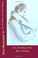 See, the Ship in the Bay is Riding: Poetry ms. submission not for sale 0615805485 Book Cover