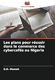Les plans pour réussir dans le commerce des cybercafés au Nigeria
