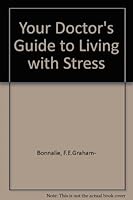 Your Doctor's Guide to Living with Stress 0715368222 Book Cover