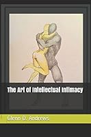 The Art of Intellectual Intimacy 1549704176 Book Cover