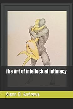 Paperback The Art of Intellectual Intimacy Book