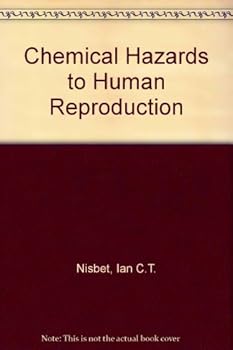 Chemical Hazards to Human Reproduction