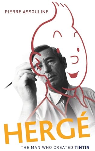 HERGE THE MAN WHO CREATED TINTIN