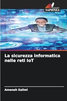 Paperback La sicurezza informatica nelle reti IoT [Italian] Book