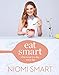 Eat Smart: What to Eat in a Day--Every Day