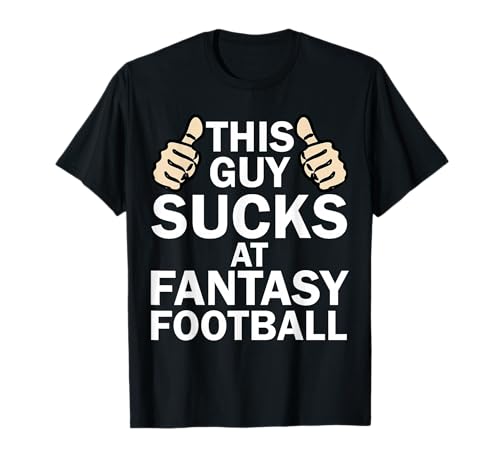 Mens This Guy Sucks at Fantasy Football - Funny T Shirt T-Shirt