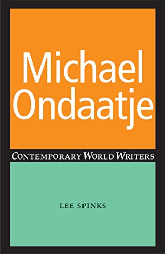 Michael Ondaatje (Contemporary World Writers)
