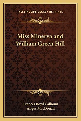Miss Minerva and William Green Hill