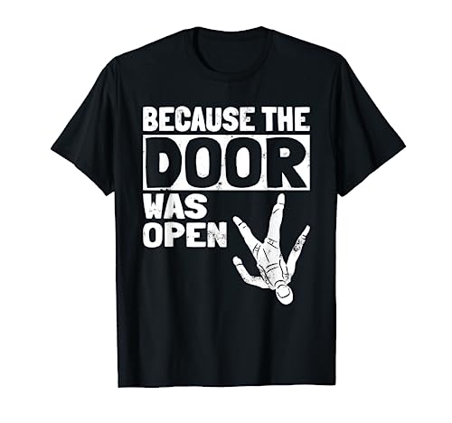 Because The Door Was Open Skydiving Pun Parachutist Skydiver Camiseta